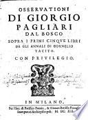 Osseruationi di Giorgio Pagliari dal Bosco sopra i primi cinque libri de gli Annali di Cornelio Tacito