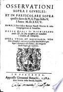 Osseruationi sopra i giubilei: Et in particolare sopra quello dato da n.s. papa Sisto 5. l'anno 1585. Del m.r.p. don Cesare Bottoni pauese chierico r. della Congregatione di Somascha. Nelle quali si dichiarano quelle cose, che sono necessarie per acquistare i giubilei, & indulgenze. ..