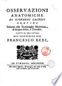 Osservazioni anatomiche di Giovanni Caldesi aretino intorno alle tartarughe marittime, d'acqua dolce, e terrestri. Scritte in una lettera all'illustriss. sig. Francesco Redi