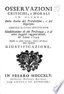Osservazioni critiche e morali in difesa della storia del probabilismo del rigorismo contra il libro intitolato Giustificazione di più personaggi, e di altri soggetti ragguar devoli