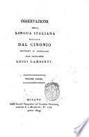 Osservazioni della lingua italiana raccolte dal Cinonio illustrate ed accresciute dal cavaliere Luigi Lamberti. Volume primo [-quarto]