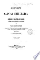 Osservazioni di clinica chirurgica e ricerche di anatomia patologica intorno alle gangrene ed ai tumori per Tommaso Virnicchi