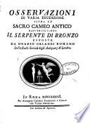 Osservazioni di varia erudizione sopra un sacro cameo antico rappresentante il serpente di bronzo esposte da Orazio Orlandi ..