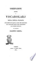 Osservazioni intorno ai vocabolarj della lingua italiana specialmente per quella parte che ragguarda alle definizioni delle cose concernenti alle scienze naturali del professore Giacinto Carena