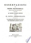 Osservazioni ; Intorno al saggio storico-critico sopra il rito Ambrosiano, contenuto nella dissertazione vigesimaquinta delle antichita Longobardico-Milanesi