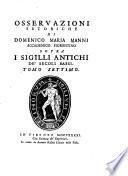 Osservazioni istoriche di Domenico Maria Manni Accademico Fiorentino sopra i sigilli antichi dei secoli bassi