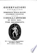 Osservazioni istoriche di Domenico Maria Manni... sopra in sigilli antichi de'secoli bassi ; tomo decimoquinto