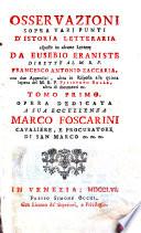 Osservazioni sopra vari punti d'istoria letteraria esposte in alcune lettere da Eusebio Eraniste dirette al M.R.P. Francesco Antonio Zaccaria, con due appendici, altra in risposta alla quinta lettera del M.R.P. Filiberto Balla, altra di documenti ec. Tomo primo (- )
