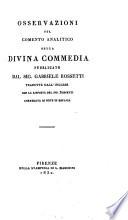 Osservazioni sul comento analitico della Divina commedia pubblicato dal sig. Gabriele Rossetti. Tr. dall' ingl. [of A. Panizzi] con la risposta del sig. Rossetti