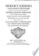 Osservazioni teologico-critiche del signor arciprete Donnino Giuseppe Copellotti ... sopra alcune tesi piacentine esposte l'anno 1762 ... ed alcune riflessioni contrarie alle osservazioni medesime, coll'aggiunta delle tesi accennate