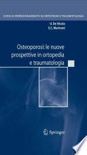 Osteoporosi: le nuove prospettive in ortopedia e traumatologia