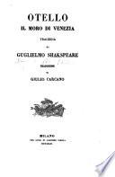 Otello, il Moro di Venezia ... Traduzione di G. Carcano