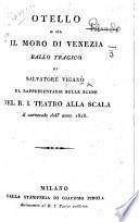 Otello, o sia il Moro di Venezia. Ballo tragico di S. V. [founded on Shakespere's play], etc