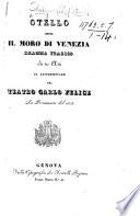 Otello; ossia il Moro di Venezia; dramma tragico in tre atti, etc. [Founded upon Shakespeare.]