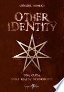 Other identity. Una guida sulle realtà sconosciute