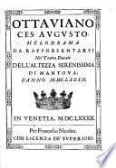 Ottauiano Ces. Augusto melodrama da rappresentarsi nel teatro ducale dell'altezza serenissima di Mantoua. L'anno 1682