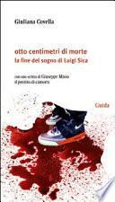 Otto centimetri di morte. La fine del sogno di Luigi Sica