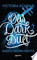 Our Dark Duet. Questo oscuro duetto