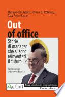 Out of office. Storie di manager che si sono reinventati il futuro
