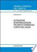 Outsourcing ed esternalizzazioni tra diritto commerciale e diritto del lavoro