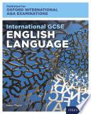Oxford International AQA Examinations: International GCSE English Language
