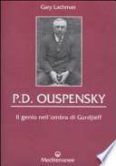 P. D. Ouspensky. Il genio nell'ombra di Gurdjieff