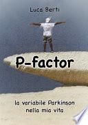 P Factor - la variabile Parkinson nella mia vita