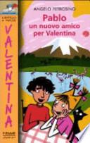 Pablo. Un nuovo amico per Valentina