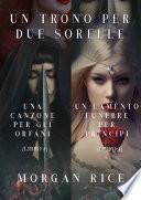 Pacchetto Un Trono per due Sorelle (Libri 3 et 4)
