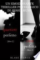 Pacco Thriller psicologici di Jessie Hunt: Il quartiere perfetto (#2) e La casa perfetta (#3)