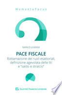 Pace fiscale. Rottamazione dei ruoli esattoriali, definizione agevolata delle liti e «saldo e stralcio»