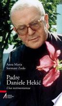 Padre Daniele Hekic. Una testimonianza