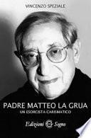 Padre Matteo La Grua. Un esorcista carismatico