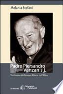 Padre Piersandro Vanzan s.j. Testimone dell'amore altro e tutt'altro