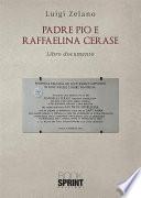Padre Pio e Raffaelina Cerase