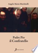 Padre Pio il Confratello
