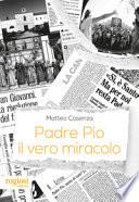 Padre Pio, il vero miracolo