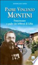 Padre Vincenzo Montini. Francescano e padre dei lebbrosi di Libia