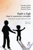 Padri e figli dopo la separazione coniugale. Conseguenze materiali, relazionali, sociali