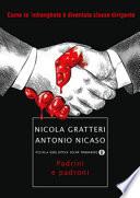 Padrini e padroni. Come la 'ndrangheta è diventata classe dirigente
