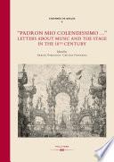 Padron mio colendissimo...: Letters about Music and the Stage in the 18th Century
