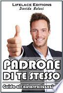 Padrone di te stesso - guida all'autorealizzazione