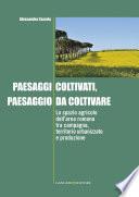Paesaggi coltivati, paesaggio da coltivare