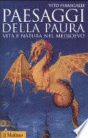 Paesaggi della paura. Vita e natura nel Medioevo