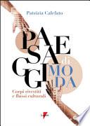 Paesaggi di moda. Corpo rivestito e flussi culturali