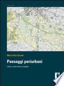 Paesaggi periurbani. Lettura, descrizione, progetto