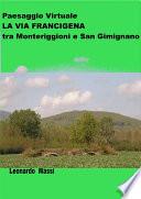 Paesaggio Virtuale. La via Francigena da Monteriggioni a San Gimignano