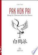 Pak hok pai. Kung fu tibetano della gru bianca