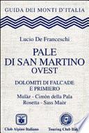Pale di San Martino Ovest : Dolomiti di Falcade e Primiero ; Mulàz, Cimòn della Pala, Rosetta, Sass Maòr