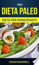Paleo: Dieta Paleo - Dieta per Principianti